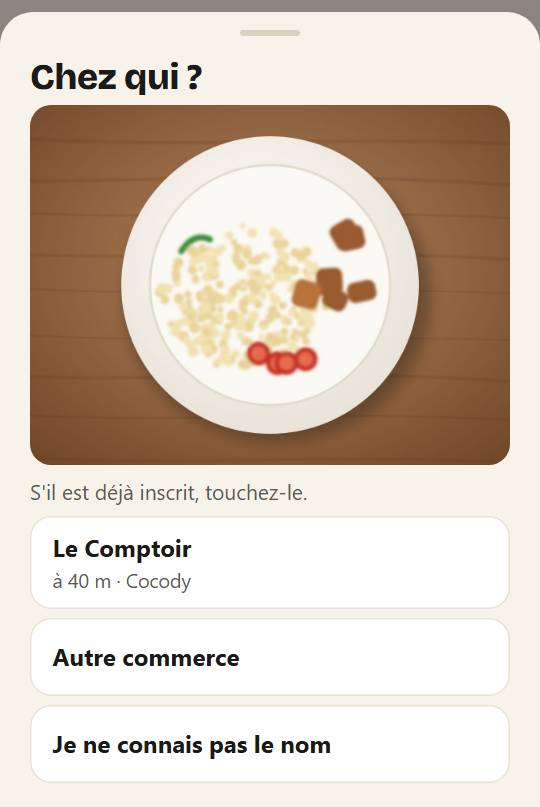 La feuille « Chez qui ? » : Le Comptoir à 40 m, puis « Autre commerce » et « Je ne connais pas le nom ».